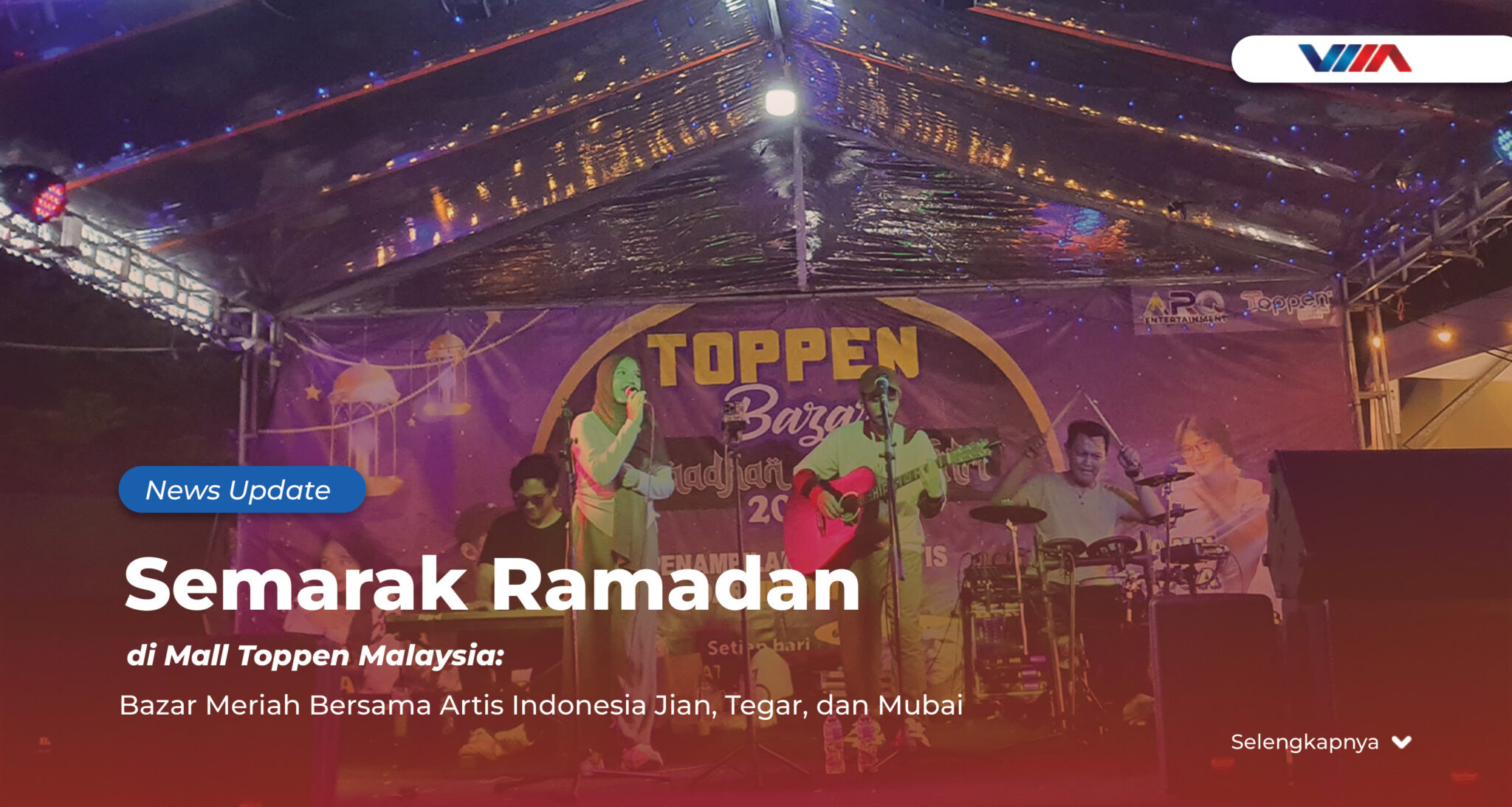 Semarak Ramadan di Mall Toppen Malaysia: Bazar Meriah Bersama Artis Indonesia Jian, Tegar, dan Mubai